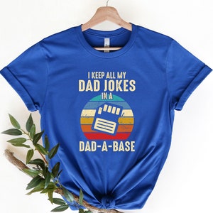 I Keep All My Dad Jokes In A Dad-a-base Shirt,New Dad Shirt,Dad Shirt,Daddy Shirt,Father&#39;s Day Shirt,Best Dad shirt,Gift for Dad