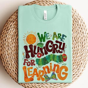 We Are Hungry For Learning Shirt, Back To School Gift, 1st Day Of School, Funny Teacher Shirt, Teacher Gifts, Teacher T-Shirt