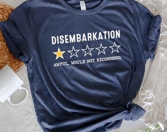 Disembarkation Awful Would Not Recommend, Funny Disembarkation Shirt, Vacation Humor Shirt, Cruise Vibes, Matching Gifts, Friends Cruising