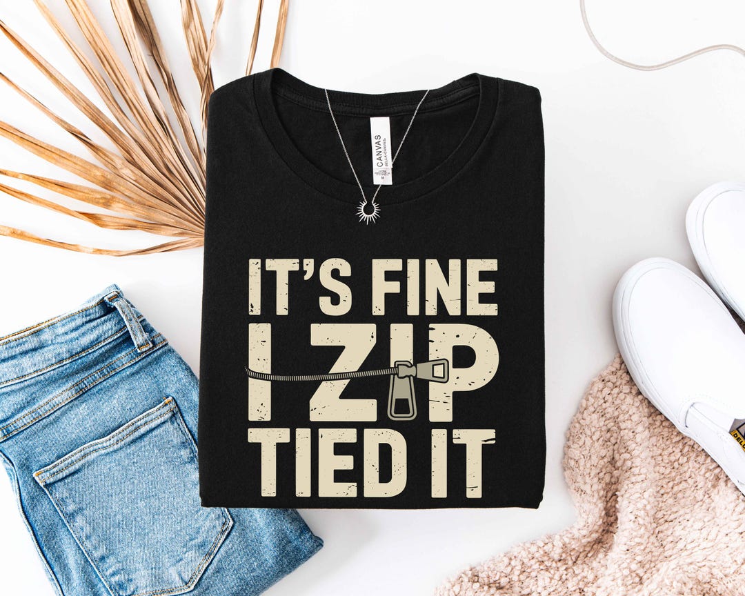 It’s Fine I Zipped It Shirt, Funny Sarcastic Tee, Introvert Humor Shirt ...
