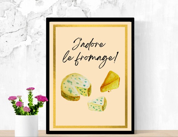J'adore Le Fromage! I Love Cheese! French Wall Art Printable - Etsy