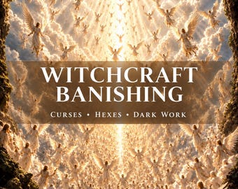 May include: A digital illustration featuring a multitude of winged figures in white robes amidst bright clouds and light. The text reads WITCHCRAFT BANISHING CURSES • HEXES • DARK WORK in white capital letters over a dark rectangular overlay.