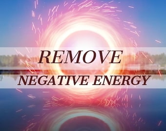 May include: An image with a bright, glowing circular portal in the center, surrounded by sparks. The text "REMOVE NEGATIVE ENERGY" is displayed across the image in a white banner, with a reflection in the water below.