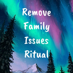 Puede incluir: Imagen digital artística que presenta un cielo nocturno con auroras boreales en tonos turquesa, morado y azul. El texto "Remove Family Issues Ritual" está escrito en blanco. Siluetas de pinos y una montaña nevada en primer plano.