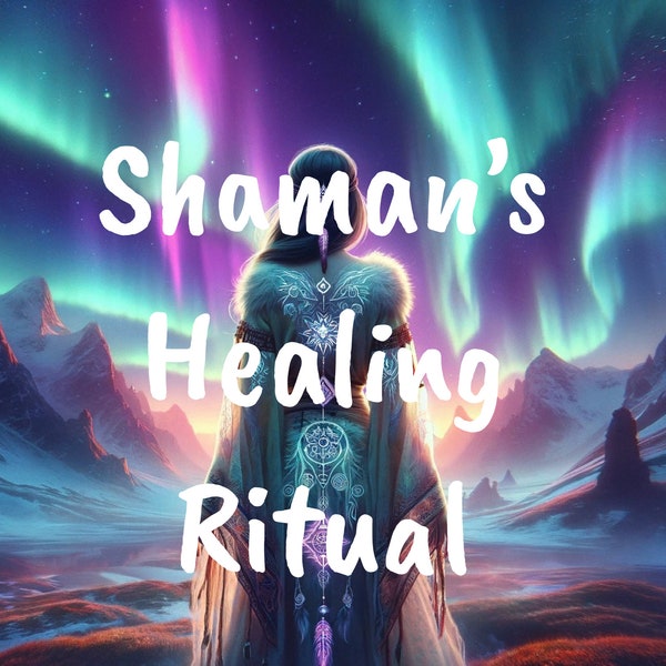 Healing Spell, Transformation, Manifestation Shamanic Healing Ritual