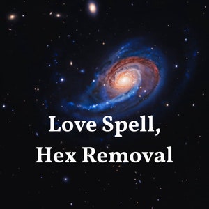May include: A dark blue and orange galaxy swirl against a black background with white stars. The text "Love Spell, Hex Removal" is written in white below the galaxy.