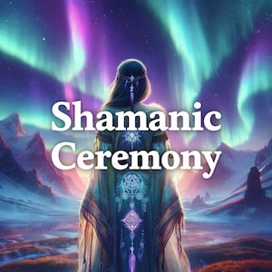 Puede incluir: Ilustración digital de una persona de espaldas, con una túnica, con el texto "Shamanic Ceremony". El fondo presenta una aurora boreal y un paisaje montañoso, con un tema místico y espiritual.