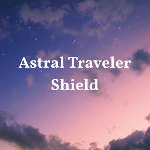 Astral Projection Shield - Navigate the Astral Plane Safely, Astral Travel Activation