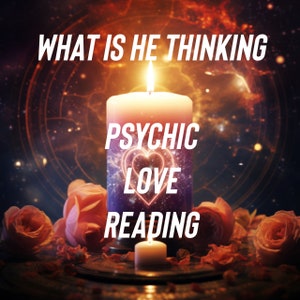 What Is He Thinking How Does He Feel About Me Love Tarot Reading Psychic Reading for Love Clarity