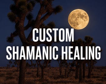 May include: A night landscape featuring silhouettes of Joshua trees against a dark blue sky with a large, bright full moon. The text CUSTOM SHAMANIC HEALING is printed in bold white capital letters across the center of the image.