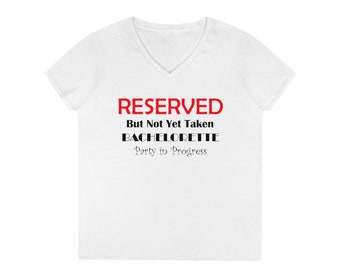 A Reserved but not taken yet  Bachelorette Party in Progress T-Shirt Bachelorette party