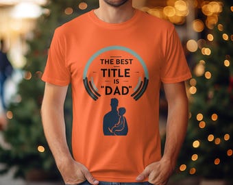 Best Dad Title T-Shirts, Father and Son Tees, Dad T-Shirt, Father's Day Gift, Gift for Dad, New Dad Shirts, Dad and Baby T-Shirts