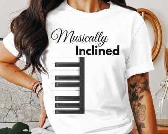 Musically Inclined Piano Keys T-Shirt, Music Lover Gift