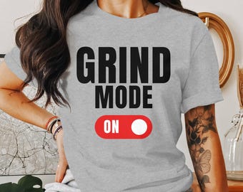 Grind Mode On T-Shirt: Motivational Workout Tee