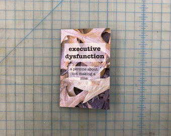 Executive dysfunction // mini single sheet zine