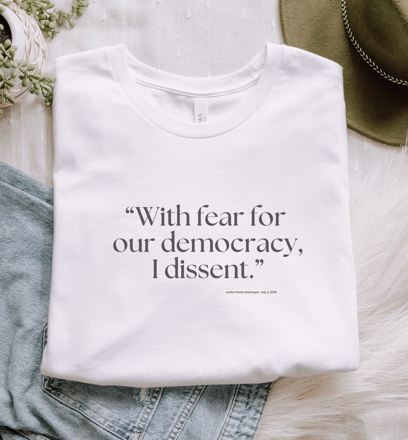 With Fear for Our Democracy, I Dissent Unisex Statement Tshirt, Justice