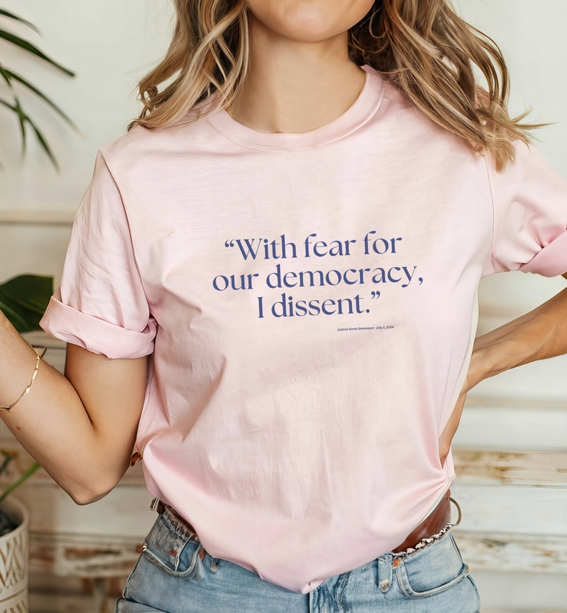 With Fear for Our Democracy, I Dissent Unisex Statement Tshirt, Justice
