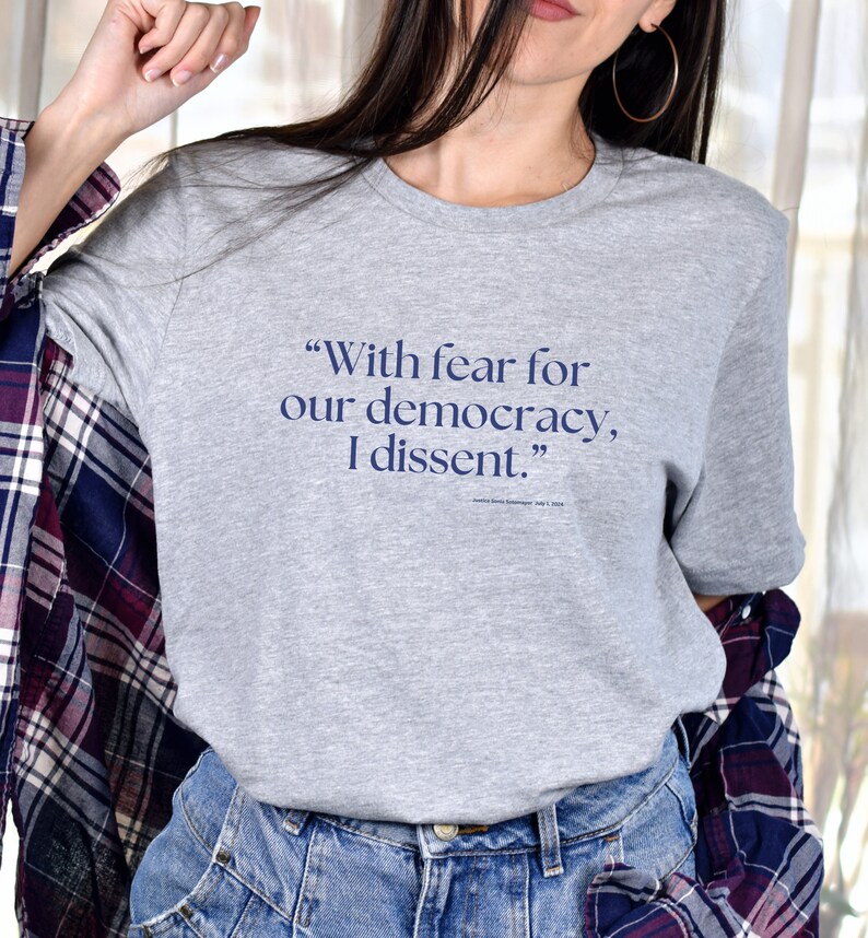 With Fear for Our Democracy, I Dissent Unisex Statement Tshirt, Justice