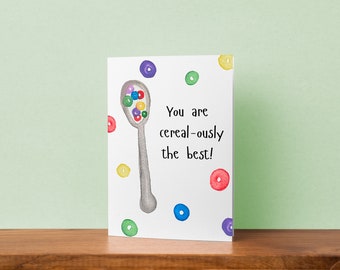 You are cereal-ously the best - Thank you card, Thinking of you card