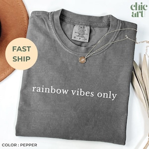 Comfort Colors® Rainbow Vibes Only Shirt – Pride Month Positive Affirmation Tee | LGBTQ+ Shirt | Gift Idea for pride month, Positive quote.