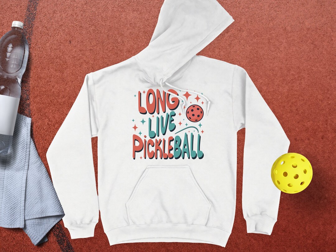 Long Live Pickleball Hoodie Funny Pickleball Hoodie Design Etsy