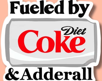 Fueled by Diet Coke and Adderall Vinyl Sticker - ADHD Humor