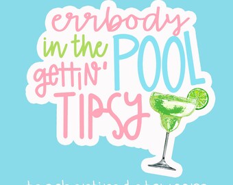 Errbody in the Pool Getting Tipsy Vinyl Sticker | Snarky Funny Sticker | Margarita Decal