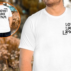 Love Like Jesus Tee Shirt, Christian tShirt Gifts, Inspirational Spiritual Shirt, Christmas tshirt, Modern deco Jesus shirt, Faith tee shirt