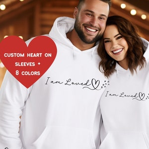 Personalized Matching Couples Valentines  I am Loved Hoodie, Couples Hoodie Sweatshirt, Matching Hoodies, Valentine&#39;s gift, Galentines gift