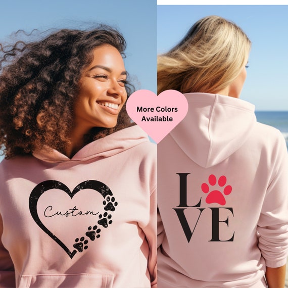 Custom Pet Names Front Back Hoodie Dog Hoodie Dog Cat Love Sweatshirt Pet Names Sweatshirt Gift for Pet Lover Love Paws Heart Etsy