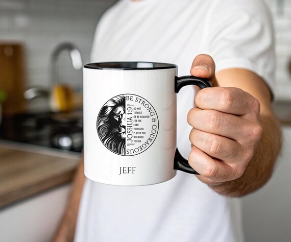 Personalized Religious Coffee Mug for Men, Ceramic Christian Coffee Cup, Be Strong and Courageous Faith Gift, Christian Dad Gift