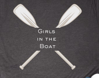 Girls in the Boat T-shirt, Rowing Shirt, Women's Rowing, Rowing Parent Shirt