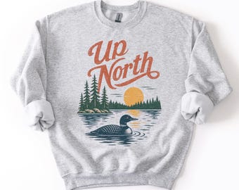 Up North Sweatshirt, Vintage Loon Crewneck, Lake Life Sweatshirt, Northwoods Cabin Sweater, Wisconsin Michigan Minnesota Shirt