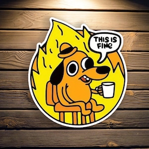 This Is Fine, Fire Hard Hat, 4" Tool Box, Water Bottle, Car Window, Funny Work Stickers, Mechanics, Welders, Gifts For Him Dads Work Gifts