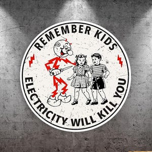 Hillarious "Remember Kids Electricity Will Kill You" White 3in Funny Work Sticker Electricians, Hard Hat, Tool Box Sticker, Gifts For Him