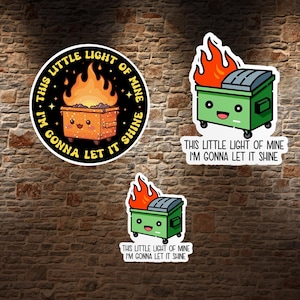 Dumpster Fire Sticker, This Little Light Of Mine, Anxiety Sticker, Sarcastic Sticker, Funny Laptop Decal, Car Decals For Women Gifts For Her
