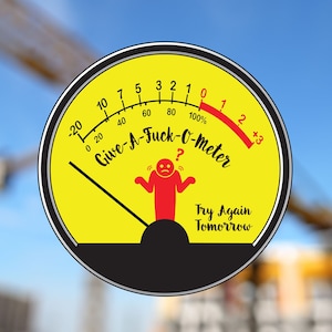 Give-A-F*ck-O-Meter Below Zero Try Again Tomorrow 100% Vinyl 2.5&quot; Hard Hat, Toolbox Decals, Water Bottle, Thermos, Funny Work Stickers Gifts