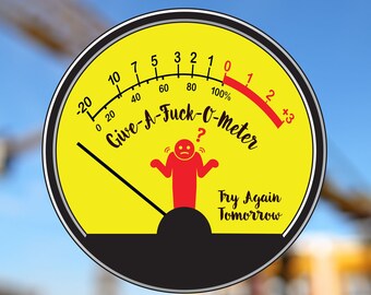 Give-A-F*ck-O-Meter Below Zero Try Again Tomorrow 100% Vinyl 2.5" Hard Hat, Toolbox Decals, Water Bottle, Thermos, Funny Work Stickers