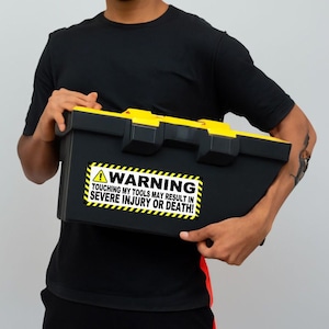 Warning Toolbox Sticker | 100% Vinyl | Touching My Tools May Result in Injury