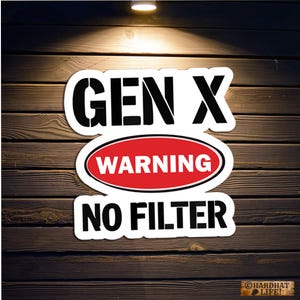 Gen X Warning No Filter Sticker, Tool Box Funny Work Stickers, Generation X Gifts, Welders, Gifts For Mom, Dad Birthday Gift, Fair Warning