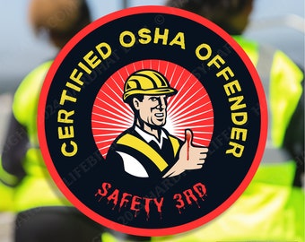 Certified Osha Offender Safety Third 100% Vinyl 3" Hard Hat, Toolbox, Water Bottles, Thermos, Clip Boards, Laptop Decals Funny Work Stickers