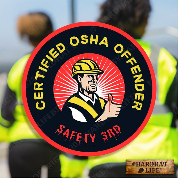 Certified Osha Offender Safety Third 100% Vinyl 3" Hard Hat, Toolbox, Water Bottles, Thermos, Clip Boards, Laptop Decals Funny Work Stickers