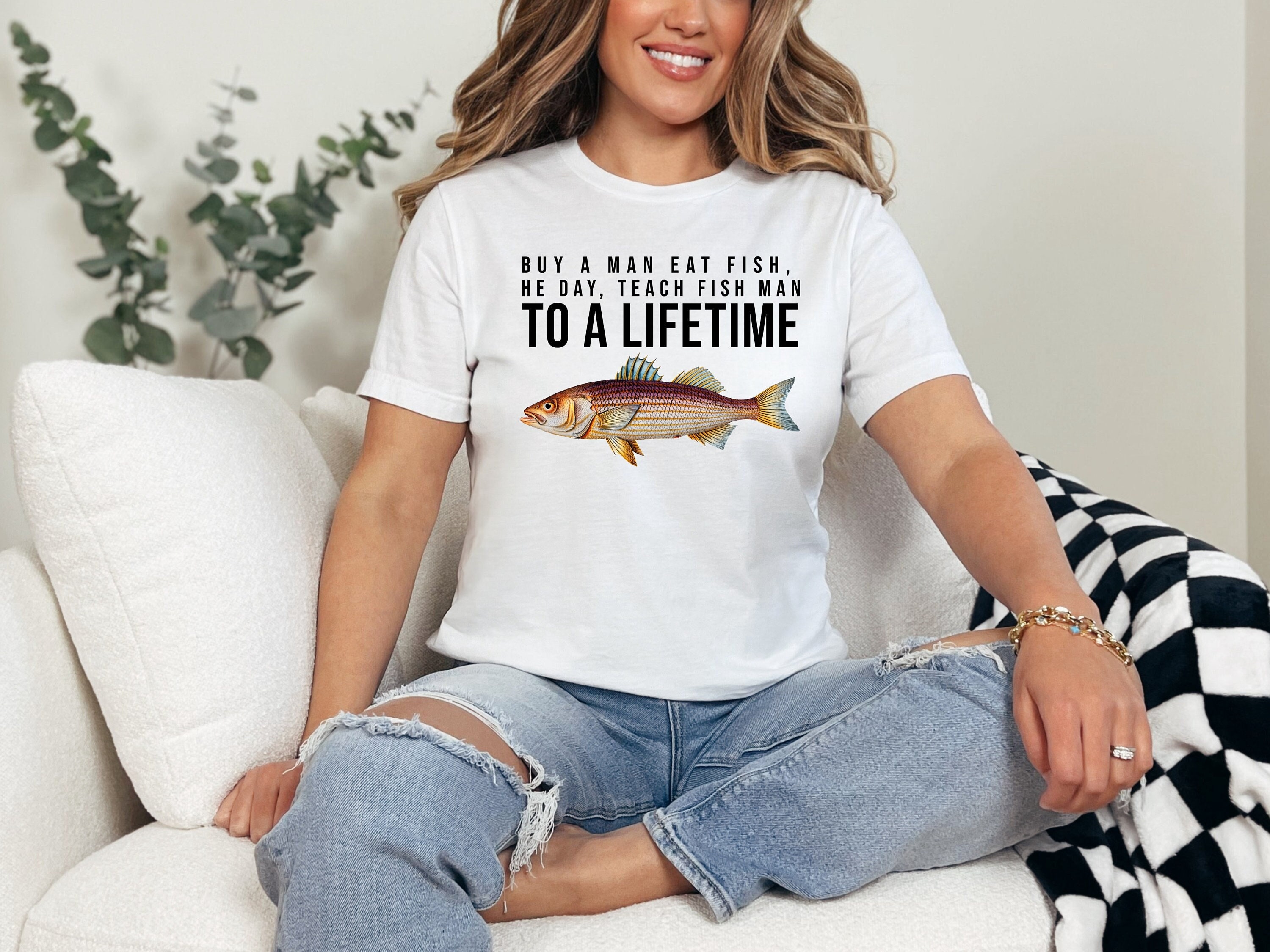 Buy a Man Eat Fish He Day Teach Fish Man to a Lifetime 
