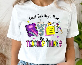Ich kann nicht im Moment sprechen, Lehrer Dinge zu tun, Lehrer-T-Shirt, Klassenzimmer-Lehrer-T-Shirts
