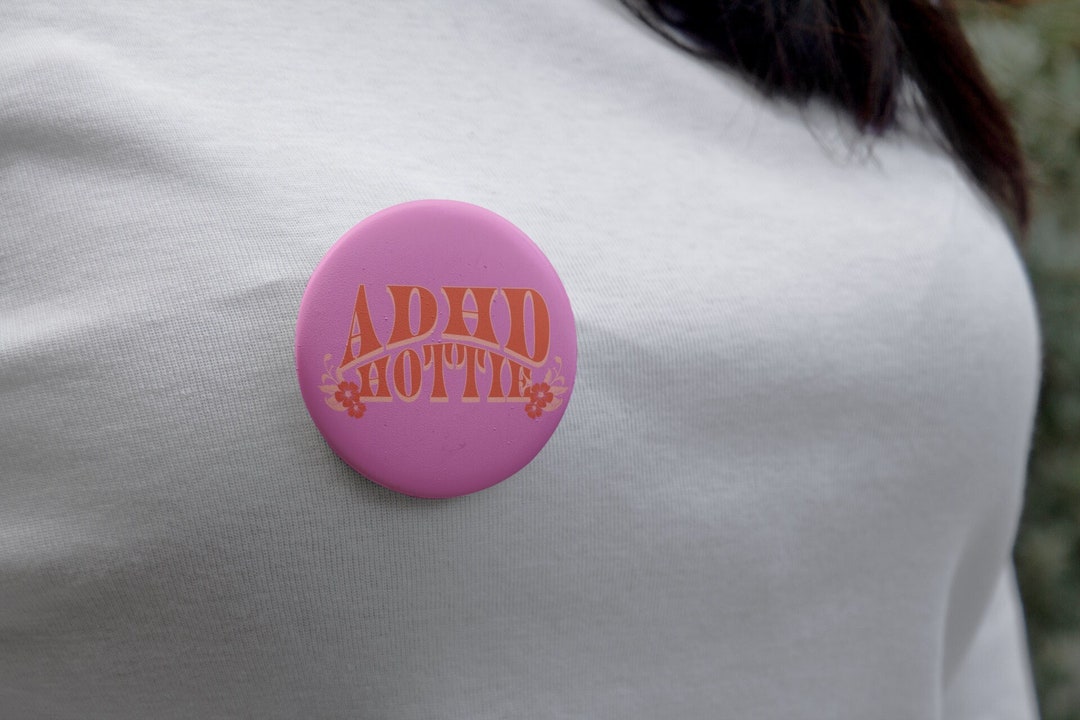 Adhd Hottie Pin, Funny Adhd Button, Cute Neurospicy Pin, Neurodivergent ...
