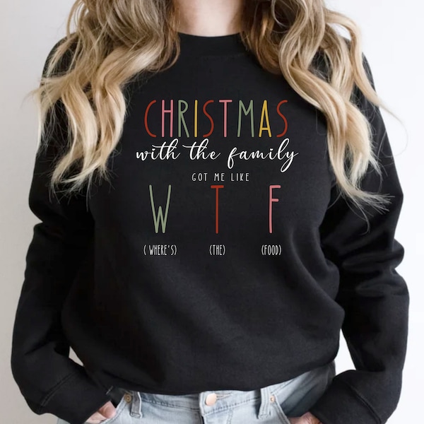 Funny Christmas Wtf Sweatshirt, Wtf Sweatshirt, Wtf Wheres The Food Shirt, Wtf Family, Wtf Tee,  Christmas Sweatshirt,Ugly Christmas Sweater