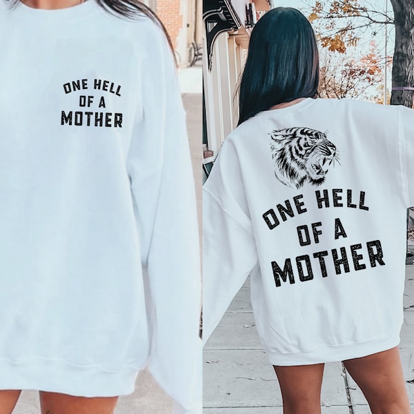 One Hell Of A Mother, Cool Mom Gift, Happy Mothers Day, Oversized Mama Shirt, Mothers Day Gift, Back Design Mom Long Sleeve, Mom Sweatshirt