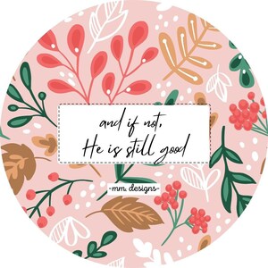 and if not, He is still good water bottle sticker