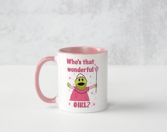 Who’s that wonderful girl mug, funny mug