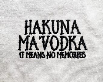 Chemise/Sweat/Sweat à Capuche Hakuna Ma'Vodka